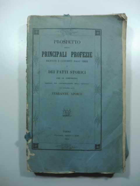 Prospetto delle principali profezie ricevute e custodite dagli Ebrei e dei fatti storici che le compirono ordinato per ammaestramento della gioventù